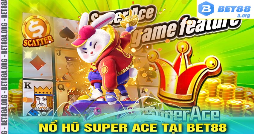 Nổ hũ Super Ace tại bet88