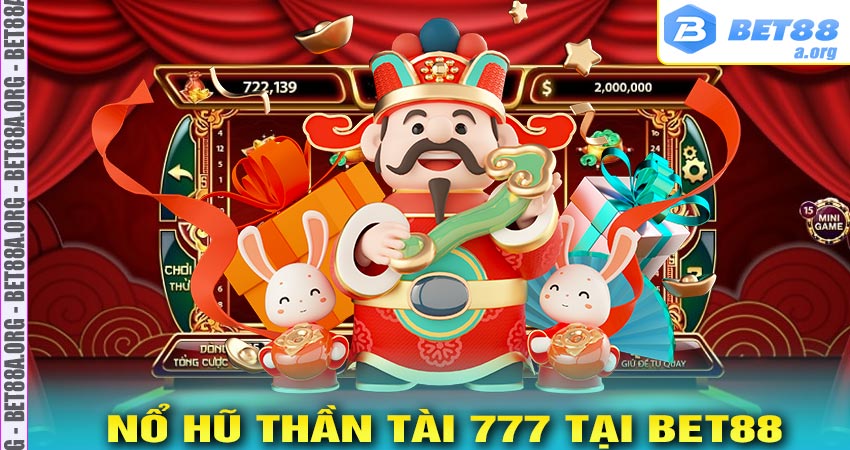 Nổ hũ thần tài 777 tại bet88