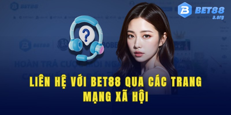 Liên hệ với nhà cái bet88 qua các trang mạng xã hội 