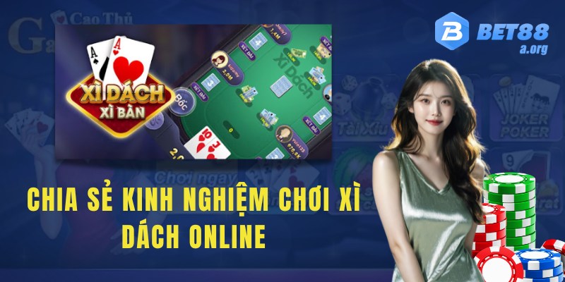 Chia sẻ kinh nghiệm chơi xì dách từ cao thủ