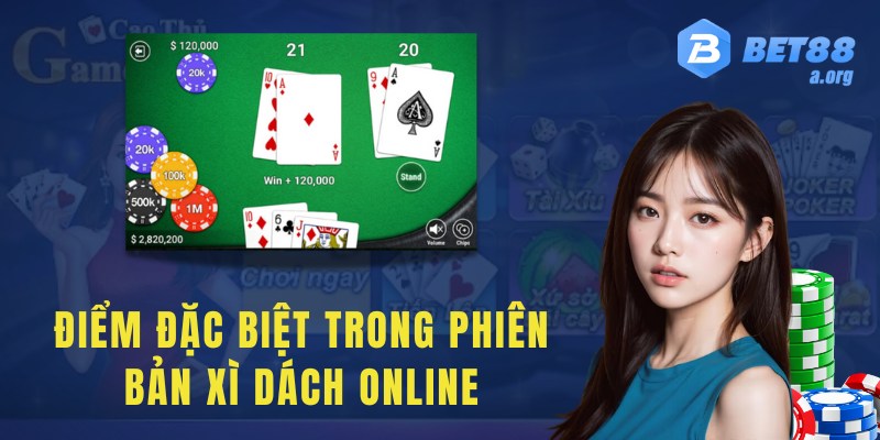 Những điểm đặc biệt trong phiên bản online của trò chơi xì dách