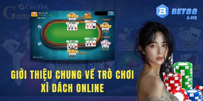 Giới thiệu chung về trò chơi xì dách online