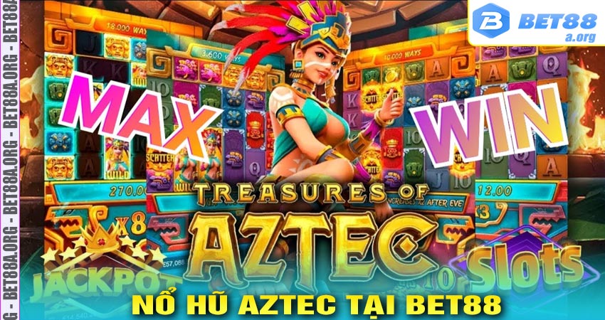 nổ hũ Aztec tại bet88