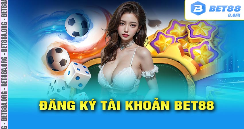 Đăng ký tài khoản bet88