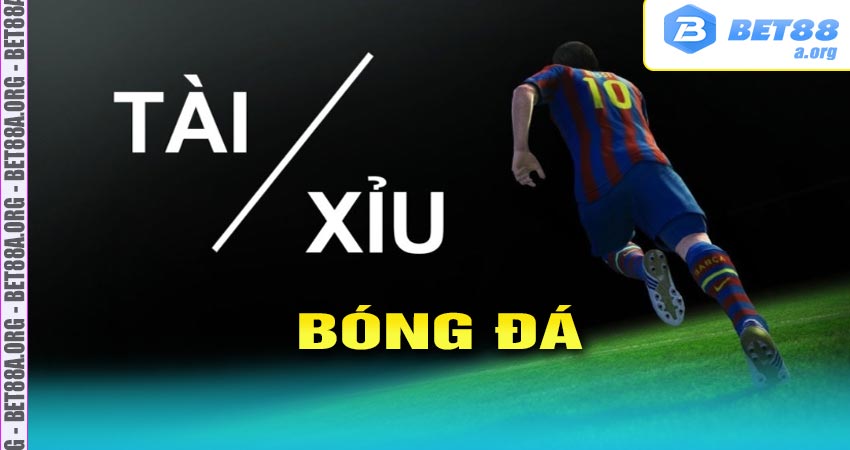 Kèo tài xỉu bóng đá