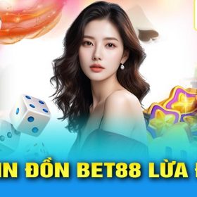 Tin đồn bet88 lừa đảo